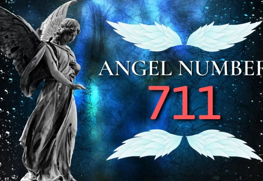 ANGEL NUMBER 711 SPIRITUAL MEANING