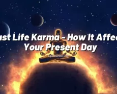 Past Life Karma – How It Affects Your Present Day