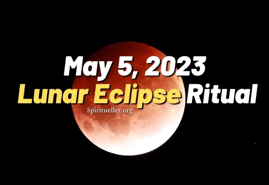 Ritual for the Lunar Eclipse on May 5th, 2023